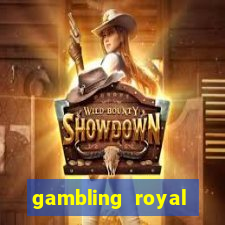 gambling royal palace casino