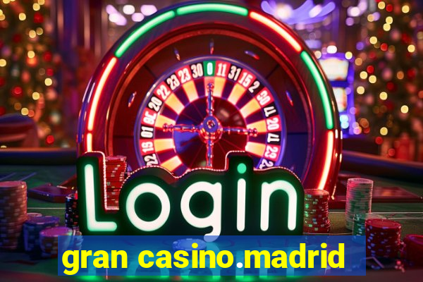 gran casino.madrid