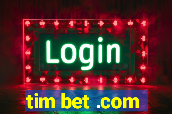 tim bet .com