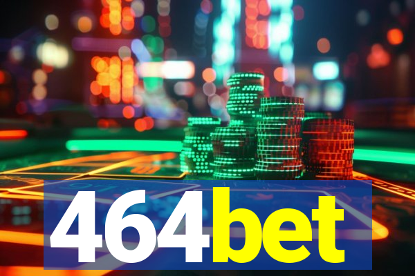 464bet