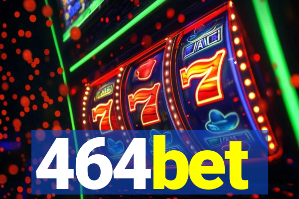 464bet