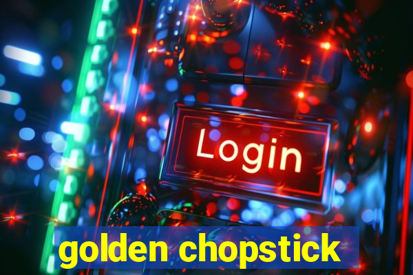 golden chopstick