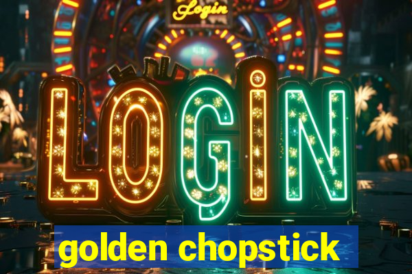 golden chopstick