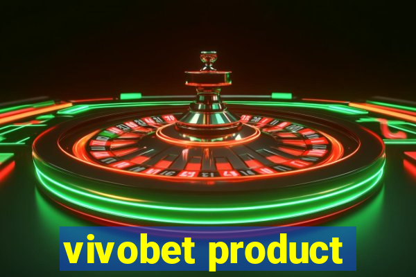 vivobet product