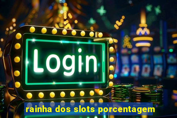 rainha dos slots porcentagem