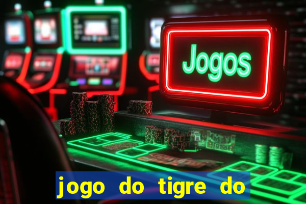 jogo do tigre do gusttavo lima