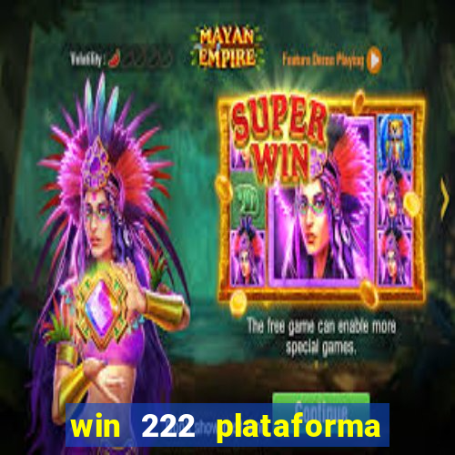 win 222 plataforma de jogos