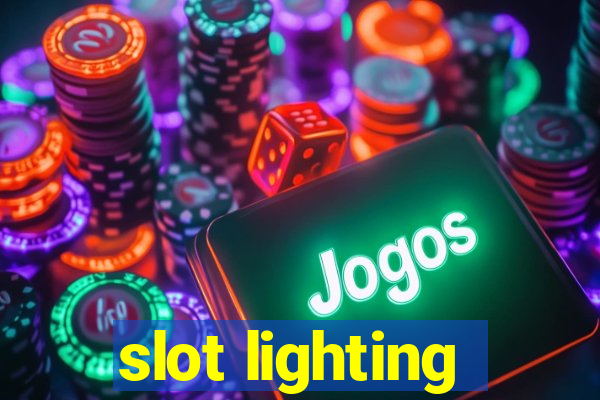 slot lighting