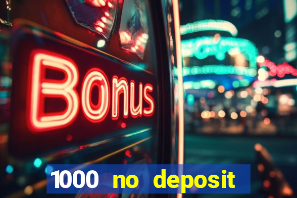 1000 no deposit bonus casino 2019