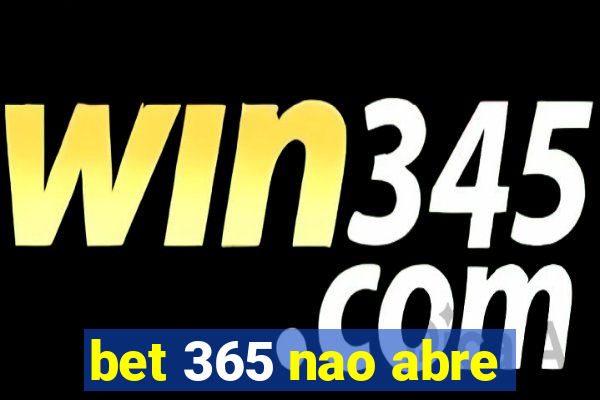 bet 365 nao abre