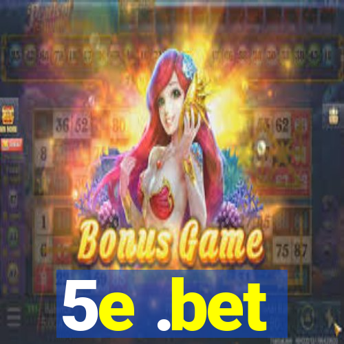 5e .bet