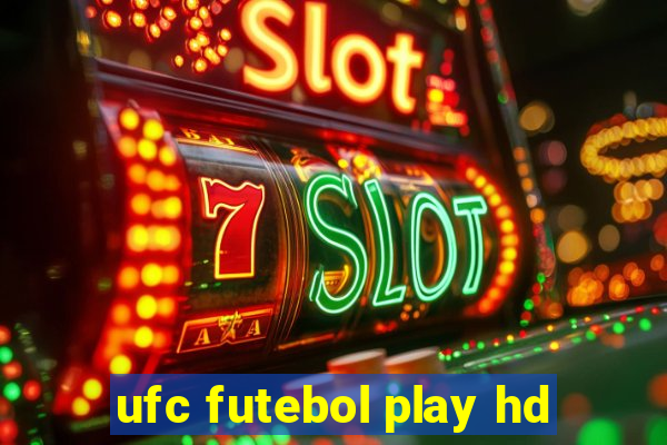 ufc futebol play hd