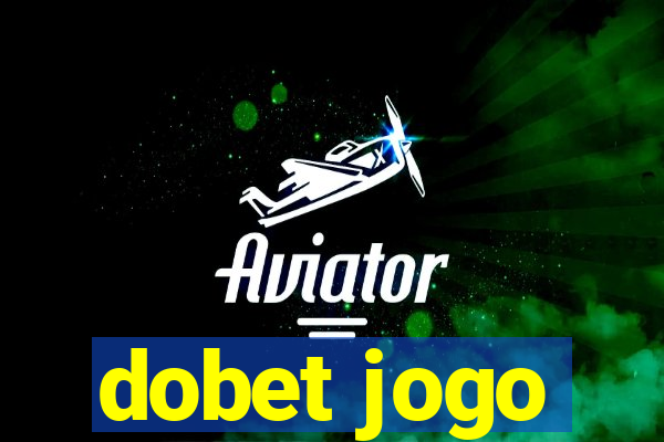 dobet jogo