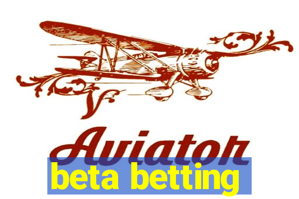 beta betting