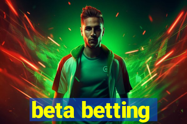 beta betting