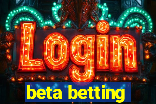 beta betting