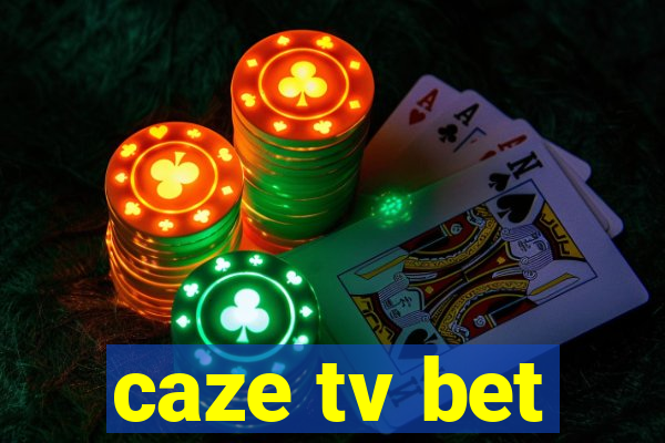 caze tv bet