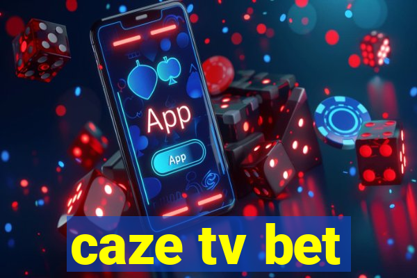 caze tv bet