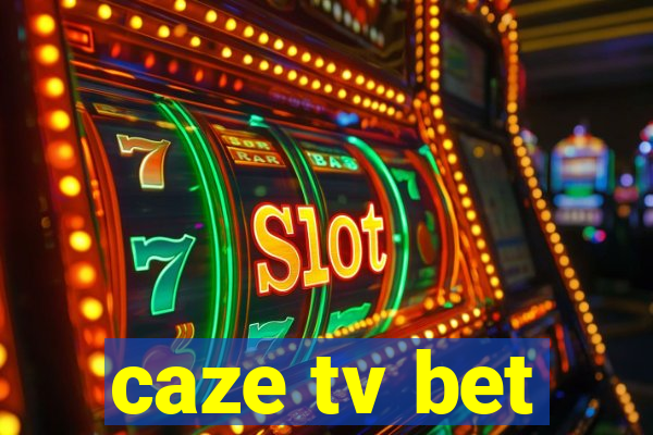 caze tv bet