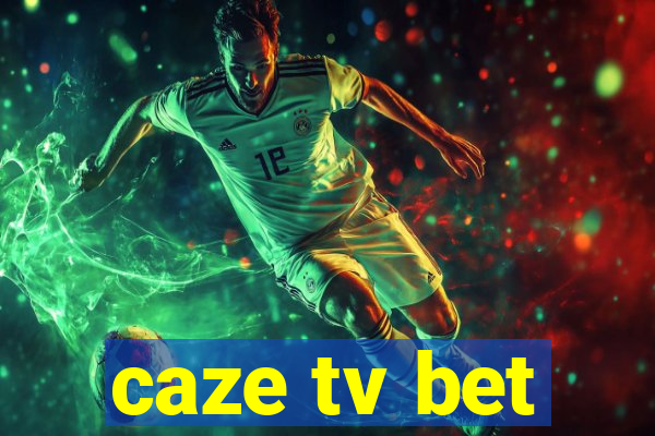 caze tv bet