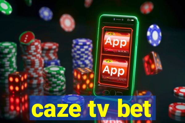 caze tv bet