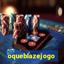 oqueblazejogo