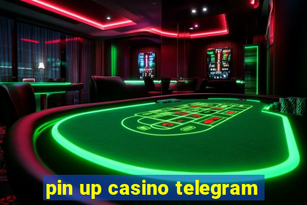 pin up casino telegram