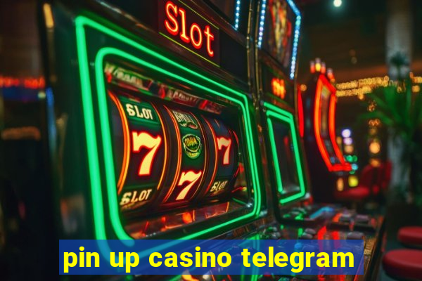 pin up casino telegram