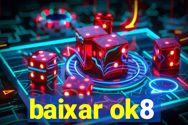 baixar ok8