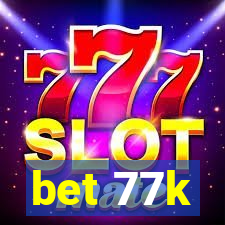 bet 77k