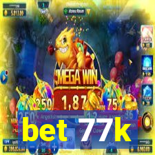 bet 77k