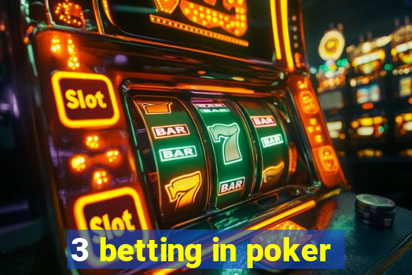 3 betting in poker