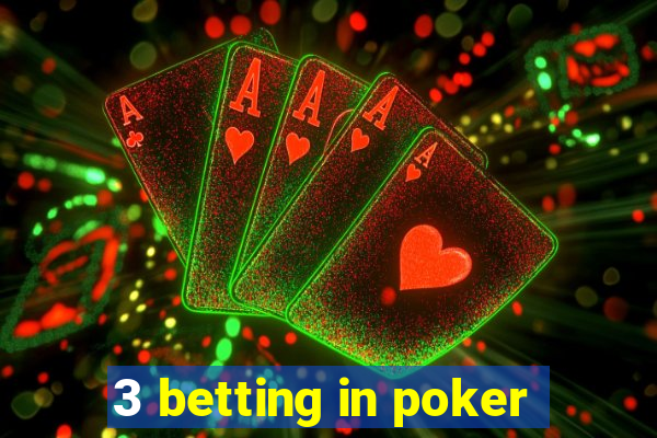 3 betting in poker