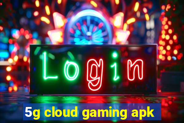 5g cloud gaming apk