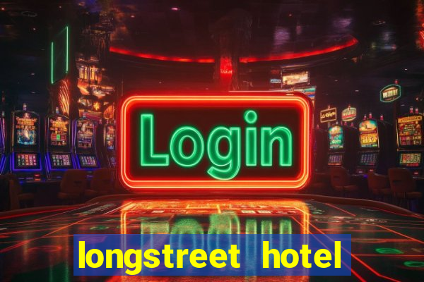 longstreet hotel and casino