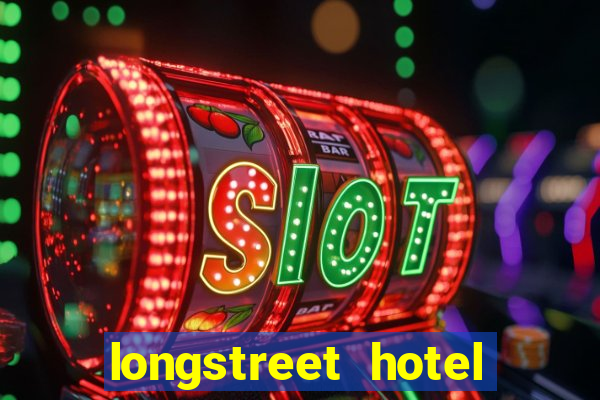 longstreet hotel and casino