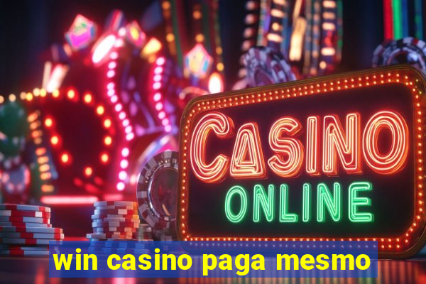 win casino paga mesmo