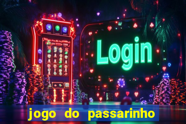 jogo do passarinho que ganha dinheiro