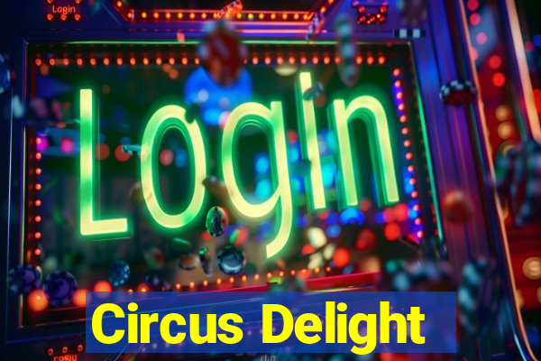 Circus Delight