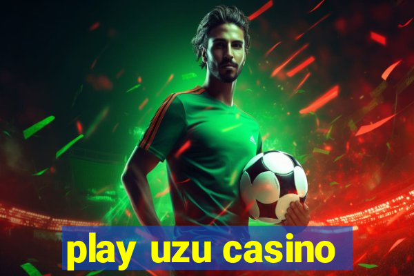 play uzu casino