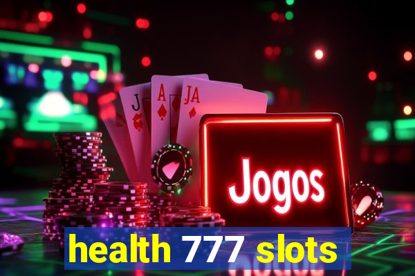 health 777 slots