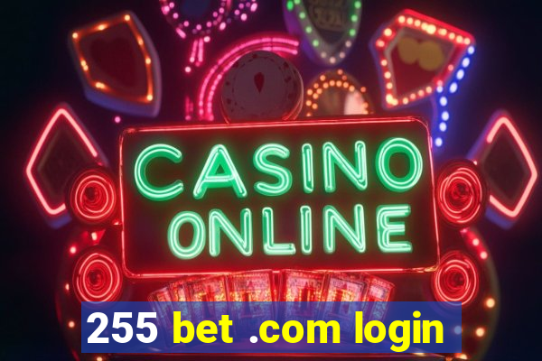 255 bet .com login