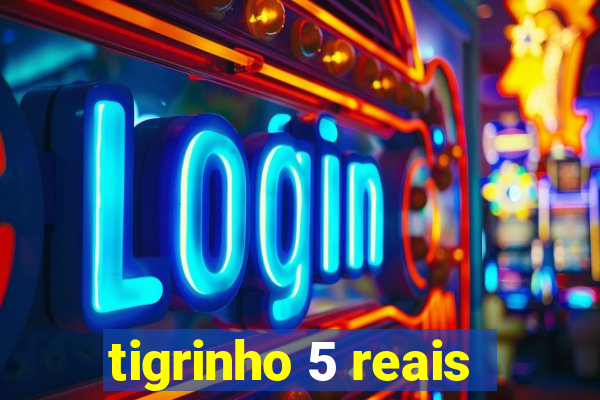 tigrinho 5 reais