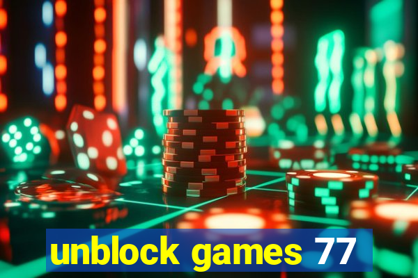 unblock games 77