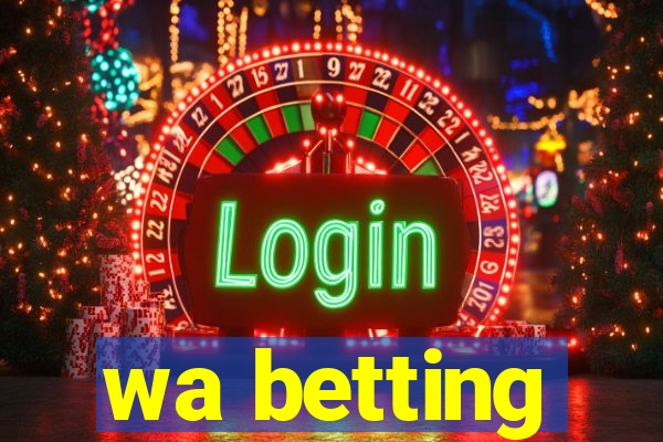 wa betting