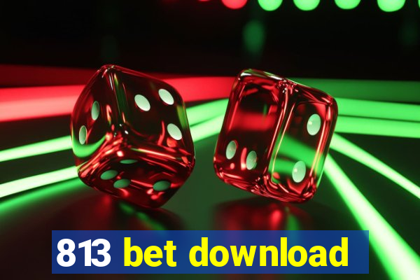 813 bet download