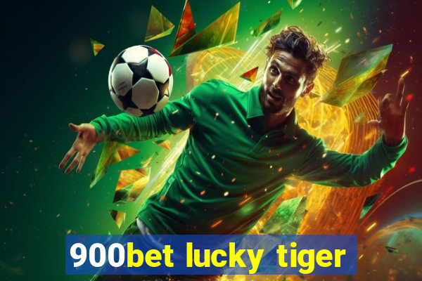 900bet lucky tiger