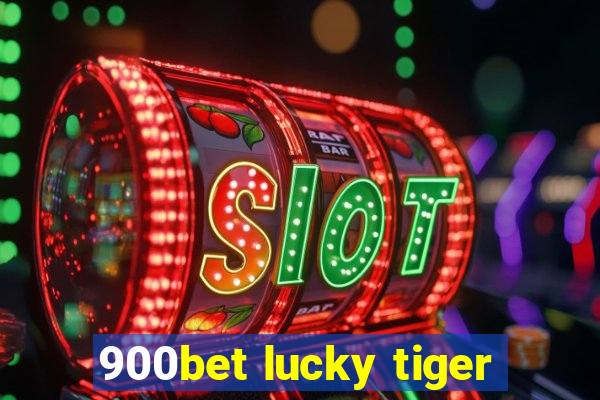 900bet lucky tiger