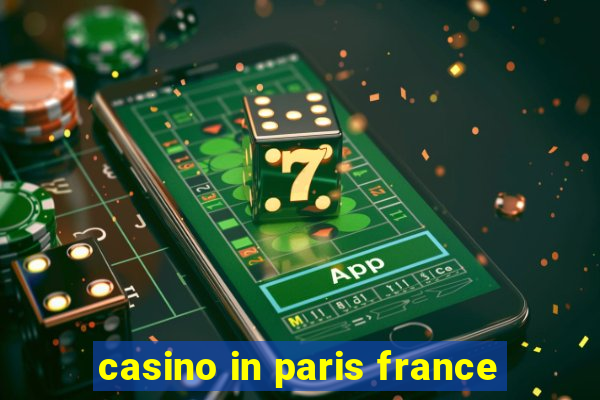 casino in paris france