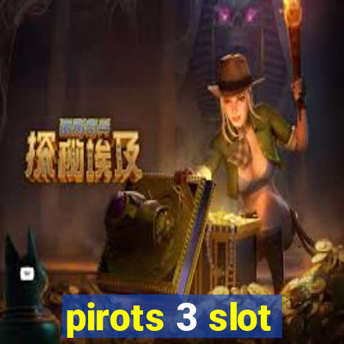 pirots 3 slot